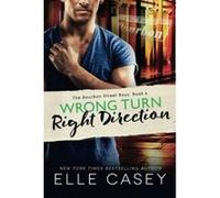 Wrong Turn, Right Direction (The Bourbon Street Boys) - [Livre en VO] Elle Casey (Auteur)
