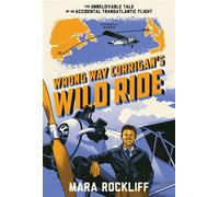 Wrong Way Corrigan's Wild Ride The Unbelievable Tale of an Accidental Transatlantic Flight - Mara Rockliff - Norton Young Readers - ebook (ePub) - Livre