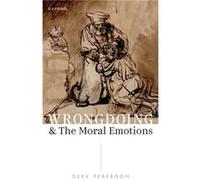 Wrongdoing and the Moral Emotions - Pereboom Derk Susan Linn Sage Professor Susan Linn Sage Professor Philosophy Department Cornell University - Oxford Un Pereboom Derk Susan Linn Sage Professor Susan