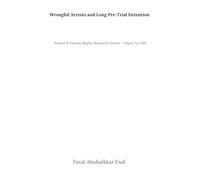Wrongful Arrests and Long Pre-Trial Detention: Justice & Human Rights Research Series - Paper No. 001