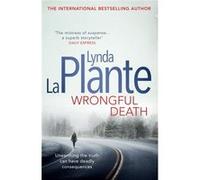 Wrongful Death La Plante, Lynda (Auteur)