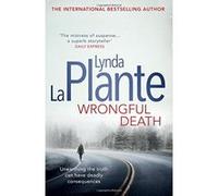 Wrongful Death La Plante, Lynda (Auteur)