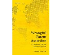 Wrongful Patent Assertion A Comparative Law and Economics Analysis - Prof. Thomas F. Cotter - Oup Oxford - ebook (ePub) - Livre