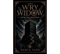 Wry Widow: und das Haus ohne Fenster