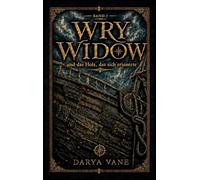 Wry Widow: und das Holz, das sich erinnerte