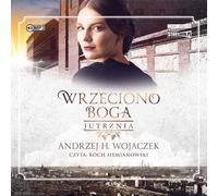 Wrzeciono Boga Volume 3 Jutrznia - Andrzej H. Wojaczek (Hörbuch auf Polnisch)