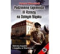Wrzesinski, S : Les secrets souterrains du Troisième Reich en Basse-Silésie