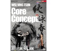 WSL Ving Tsun Core Concepts By Jerry Yeung & Mark Wong Chapter 1