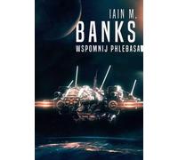 Wspomnij Phlebasa - Iain Banks (littérature, fantastique en polonais)