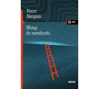 Wstęp do metafizyki - Henri Bergson (Littérature, Philosophie en polonais)