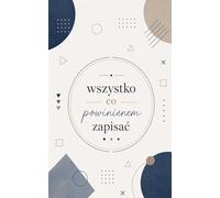 Wszystko co powinienem zapisać: Notes w linie 5x8 do notatek, planów i codziennych zapisków