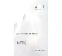 Wtc (World Trade Center) - Les Premières 24 Heures