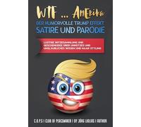 WTF ... Amerika! Der humorvolle Trump-Effekt: Satire und Parodie: Lustige Witzesammlung und Geschenkidee über unnützes und unglaubliches Wissen und Haar-Styling