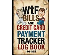 WTF Bills & Credit Card Payment Tracker Log Book: Keep Track of all your Monthly Bill and Credit Card Payments,Monthly Bills Organizer, Debt Payoff & Money Management Planner