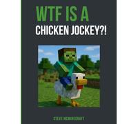 WTF is a Chicken Jockey?!: How a Baby Zombie on a Chicken Took Over TikTok and the Box Office