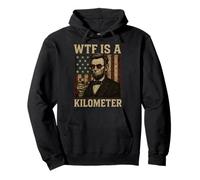 WTF Is A Kilometer Abraham Lincoln Drapeau américain du 4 juillet Sweat à Capuche