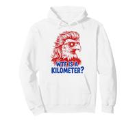 WTF is A Kilometer Funny Patriotic Eagle USA Humor Sweat à Capuche