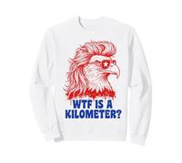 WTF is A Kilometer Funny Patriotic Eagle USA Humor Sweatshirt