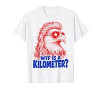 WTF is A Kilometer Funny Patriotic Eagle USA Humor T-Shirt