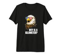 WTF is A Kilometer Patriotic Eagle Funny Metric System Humour T-Shirt Haut de Gamme