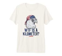 WTF is A Kilometer Patriotic Eagle Humour T-Shirt Haut de Gamme