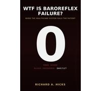 WTF is Baroreflex Failure? When the Healthcare System Fails the Patient: When the Healthcare System Fails the Patient