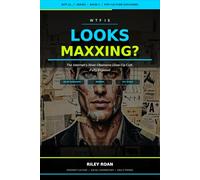 WTF Is Looksmaxxing?: The Internet's Most Obsessive Glow-Up Cult, Fully Exposed