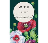 WTF Is My Password: 6” x 9” alphabetical password log, internet password log book, password book, and internet password organizer, alphabetical password book, Beautiful Garden Cover Vol.10