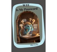 WTF Is My Password: A Funny Password Tracker and Internet Logbook - 4 Complete Volumes in One Book for Adults Who Are Done Forgetting Everything
