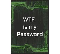 WTF Is My Password: Our WTF Funny password book with easy to read Print is a must for keeping all your mind boggling password in one location | 6X9 ... making a great gift for any computer people.