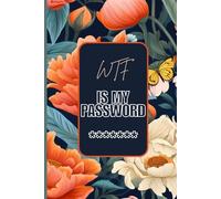WTF Is My PASSWORD: Password Book And Other Sh t I Can't Remember.|With Alphabetical Tabs.| Gifts for Birthday and . (Password Log Book)