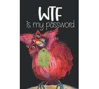 WTF is My Password: Password Book Log Book; Personal Internet and Password Keeper and Organizer for Usernames, Logins and Web Addresses. Suitable for Home and Office (Alphabetically sorted)