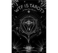 Wtf Is Tarot Bakara Wintner, (Auteur)