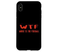 WTF Où est la Boule de feu ? Coque pour iPhone XS Max