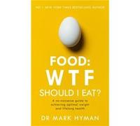 Wtf Should I Eat Mark Hyman, (Auteur)