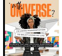 WTF, Universe?: I’m Using Manifestation to Delay Living My Life: 30 Beliefs That Keep You Stuck, Overthinking, and Waiting to Live Until Your Desires Manifest