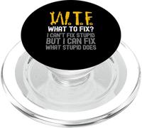 WTF What to Fix I Can't Fix Stupid But I Can Fix What Stupid PopSockets PopGrip pour MagSafe