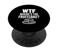 WTF Where's The Fruitcake ? Humour hilarant des fêtes PopSockets PopGrip Adhésif