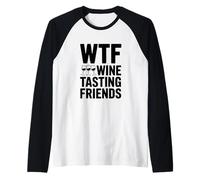 WTF Wine Tasting Friends Funny Wine Lover Manche Raglan