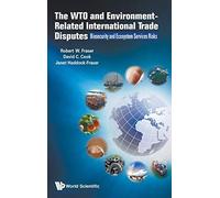 Wto And Environment-Related International Trade Disputes, The: Biosecurity And Ecosystem Services Risks