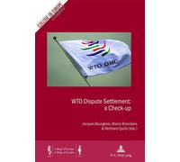 WTO Dispute Settlement: a Check-up - Jacques H.j. Bourgeois - Peter Lang - broché - Etude