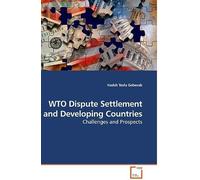Wto Dispute Settlement And Developing Countries