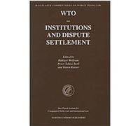 Wto, Institutions And Dispute Settlement, Max Planck Commentaries on World Trade Law