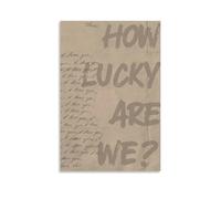 WTZRFV Impression sur toile « How Lucky Are We» - Décoration murale inspirante pour la maison, le salon, la chambre à coucher - Design moderne - Style sans cadre - 30 x 45 cm