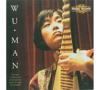 Wu Man : Chinese Traditional & Contemporary Music For Pipa & Ensemble
