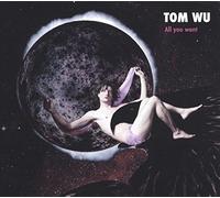Wu Tom - All You Want