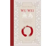 Wu Wei - Borel, Henri Borel, Henri (Auteur)