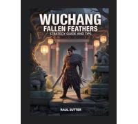 WUCHANG FALLEN FEATHERS STRATEGY GUIDE AND TIPS
