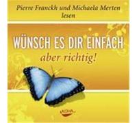 Wünsch es dir einfach - aber richtig. Audio CD Franckh, Pierre (Auteur)