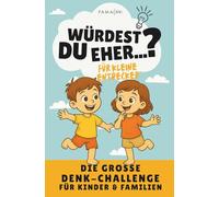 Würdest du eher...? Das Familien-Abenteuer: Das Spielbuch für kleine Entdecker & ihre Lieblingsmenschen - Über 70 lustige Fragen für mehr Fantasie, ... - Ideal für Zuhause & Unterwegs ab 4 Jahren.
